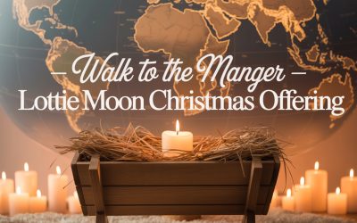 Walk to the Manger – Lottie Moon Christmas Offering