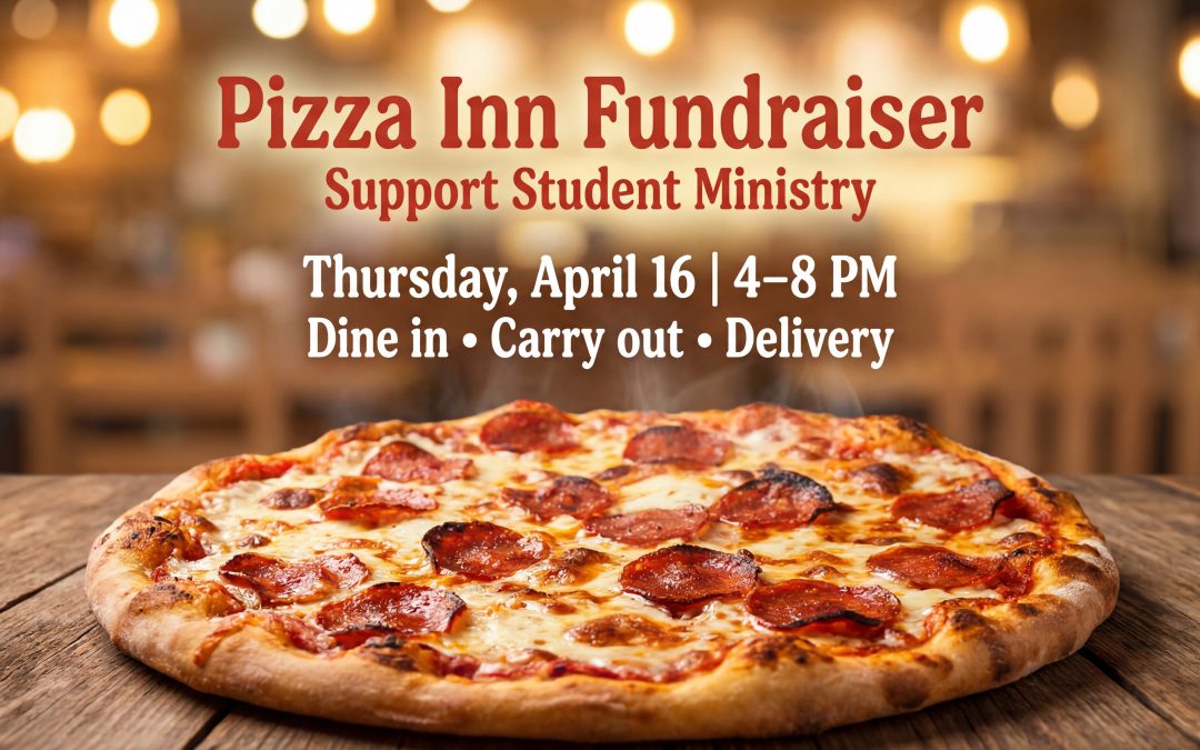Pizza Inn Fundraiser — Support Student Ministry