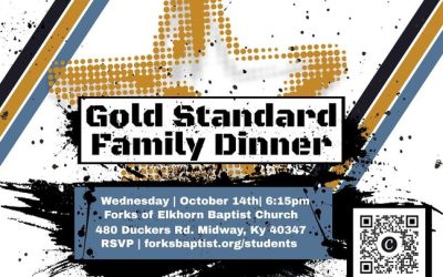 Gold Standard Family Dinner, Wednesday October 14 at 6:15 PM, Forks of Elkhorn Baptist Church